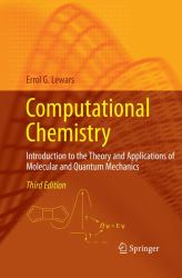 Computational Chemistry : Introduction to the Theory and Applications of Molecular and Quantum Mechanics