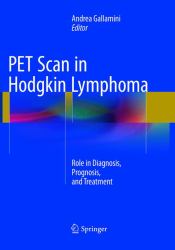 PET Scan in Hodgkin Lymphoma : Role in Diagnosis, Prognosis, and Treatment