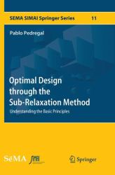 Optimal Design Through the Sub-Relaxation Method : Understanding the Basic Principles