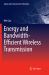 Energy and Bandwidth-Efficient Wireless Transmission