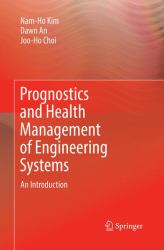 Prognostics and Health Management of Engineering Systems : An Introduction