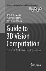 Guide to 3D Vision Computation : Geometric Analysis and Implementation