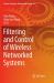 Filtering and Control of Wireless Networked Systems