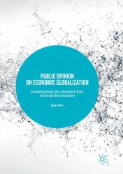 Public Opinion on Economic Globalization : Considering Immigration, International Trade, and Foreign Direct Investment