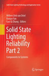 Solid State Lighting Reliability Part 2 : Components to Systems