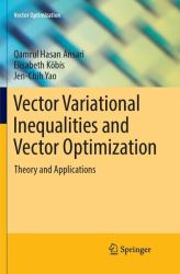 Vector Variational Inequalities and Vector Optimization : Theory and Applications