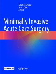 Minimally Invasive Acute Care Surgery