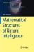 Mathematical Structures of Natural Intelligence