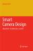 Smart Camera Design : Algorithms, Architectures, and Art