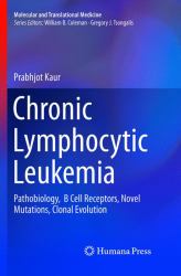 Chronic Lymphocytic Leukemia : Pathobiology, B Cell Receptors, Novel Mutations, Clonal Evolution