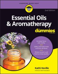 Essential Oils and Aromatherapy for Dummies