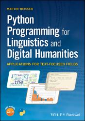 Python Programming for Linguistics and Digital Humanities : Applications for Text-Focused Fields