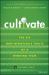 Cultivate : The Six Non-Negotiable Traits of a Winning Team