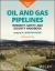 Oil and Gas Pipelines, Multi-Volume : Integrity, Safety, and Security Handbook