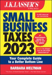 J. K. Lasser's Small Business Taxes 2023 : Your Complete Guide to a Better Bottom Line