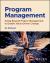 Program Management : Going Beyond Project Management to Enable Value-Driven Change