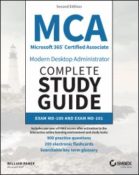 MCA Microsoft 365 Certified Associate Modern Desktop Administrator Complete Study Guide with 900 Practice Test Questions : Exam MD-100 and Exam MD-101