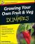 Growing Your Own Fruit and Veg For Dummies