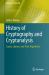 History of Cryptography and Cryptanalysis : Codes, Ciphers, and Their Algorithms