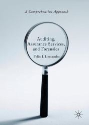 Auditing, Assurance Services, and Forensics : A Comprehensive Approach