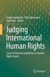 Judging International Human Rights : Courts of General Jurisdiction As Human Rights Courts