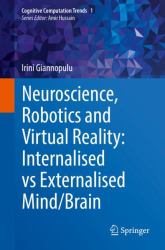 Neuroscience, Robotics and Virtual Reality : Internalized vs Externalized Mind/Brain