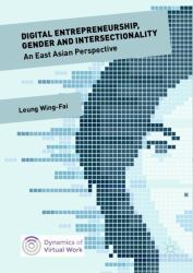 Digital Entrepreneurship, Gender and Intersectionality : An East Asian Perspective