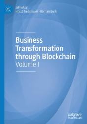 Business Transformation Through Blockchain : Volume I