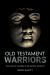 Old Testament Warriors : The Clash of Cultures in the Ancient near East