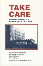 Take Care : Warning Signals for Canada's Health System