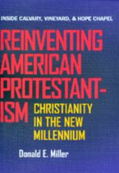 Reinventing American Protestantism : Christianity in the New Millennium