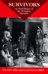 Survivors : An Oral History of the Armenian Genocide