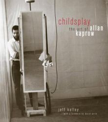 Childsplay : The Art of Allan Kaprow