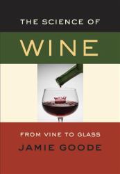 The Science of Wine : From Vine to Glass