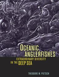 Oceanic Anglerfishes : Extraordinary Diversity in the Deep Sea