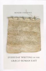 Everyday Writing in the Graeco-Roman East