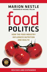 Food Politics : How the Food Industry Influences Nutrition and Health