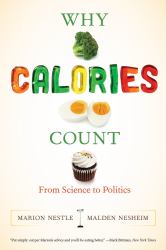 Why Calories Count : From Science to Politics