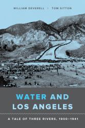 Water and Los Angeles : A Tale of Three Rivers, 1900-1941