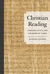 Christian Reading : Language, Ethics, and the Order of Things