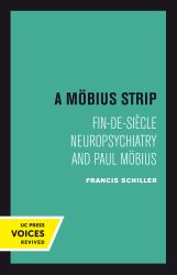 A Mobius Strip : Fin-De-Siecle Neuropsychiatry and Paul Mobius