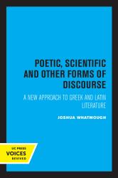 Poetic, Scientific and Other Forms of Discourse : A New Approach to Greek and Latin Literature