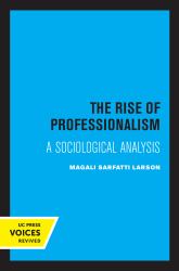 The Rise of Professionalism : A Sociological Analysis