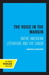 The Voice in the Margin : Native American Literature and the Canon