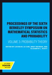 Proceedings of the Sixth Berkeley Symposium on Mathematical Statistics and Probability, Volume III : Probability Theory