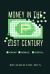 Money in the Twenty-First Century : Cheap, Mobile, and Digital