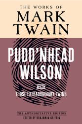 Pudd'nhead Wilson : The Authoritative Edition, with Those Extraordinary Twins