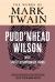 Pudd'nhead Wilson : The Authoritative Edition, with Those Extraordinary Twins