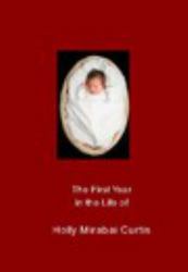 The First Year in the Life of Holly Mirabai Curtis