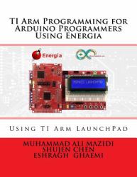 TI Arm Programming for Arduino Programmers Using Energia